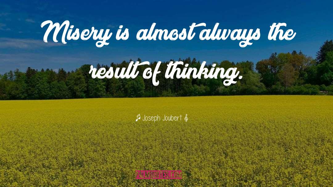 Misery quotes by Joseph Joubert