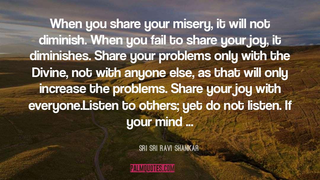 Misery quotes by Sri Sri Ravi Shankar