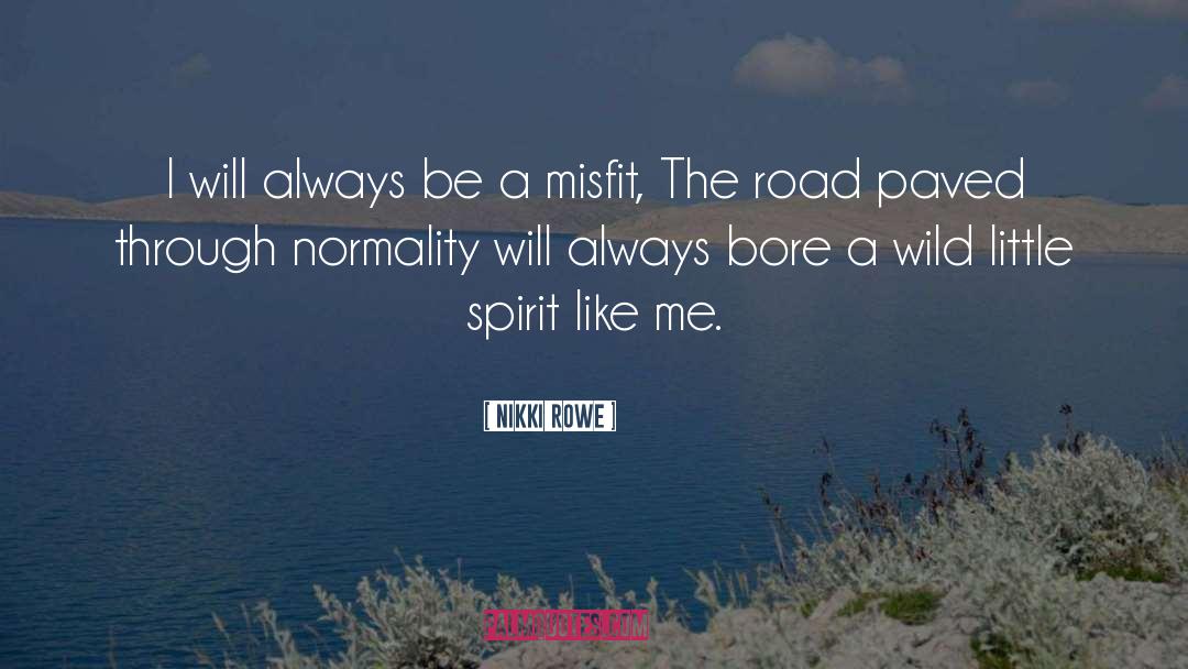 Misfit quotes by Nikki Rowe