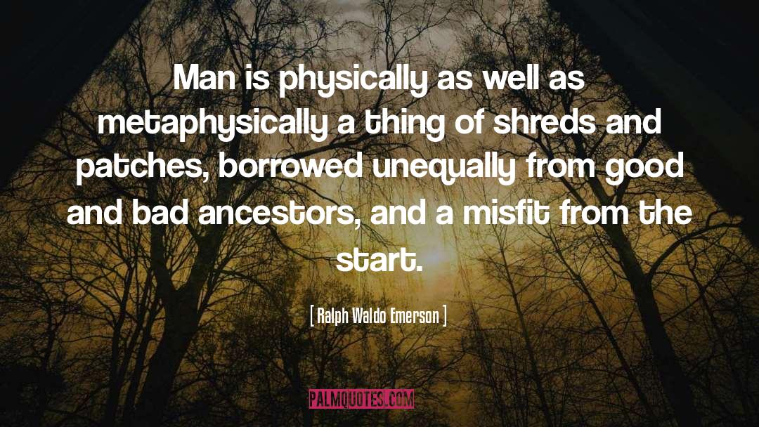 Misfits quotes by Ralph Waldo Emerson