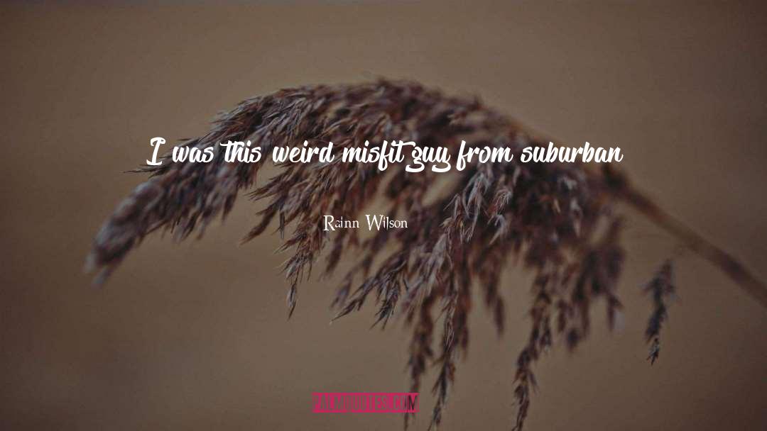 Misfits quotes by Rainn Wilson