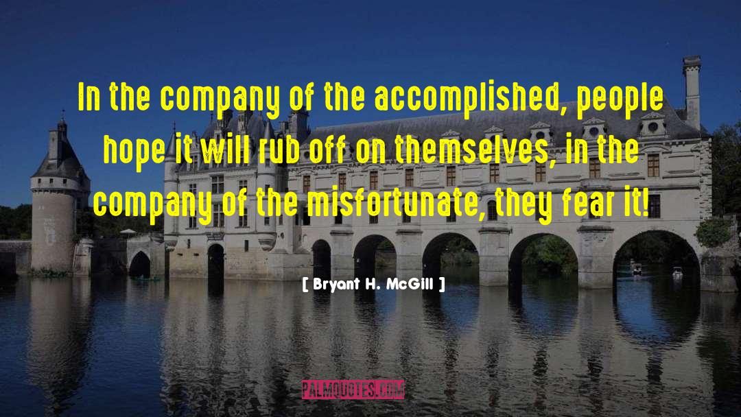 Misfortunate quotes by Bryant H. McGill