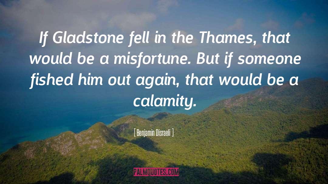 Misfortune quotes by Benjamin Disraeli