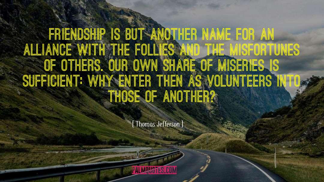Misfortunes Of Others quotes by Thomas Jefferson
