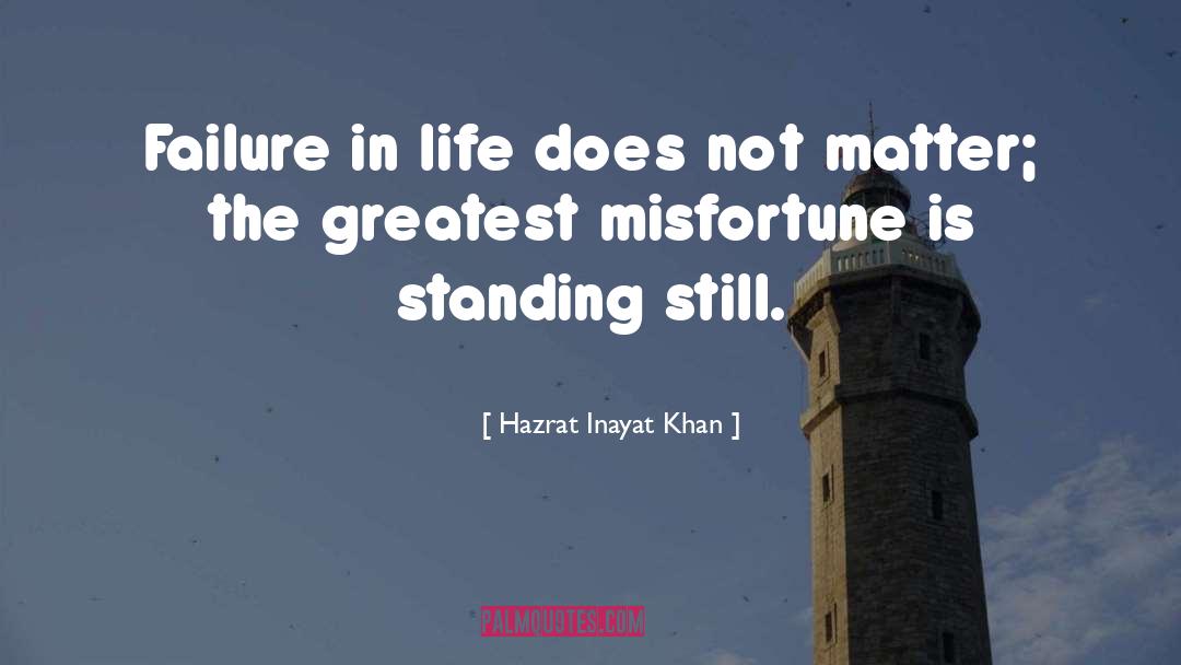 Misfortunes quotes by Hazrat Inayat Khan