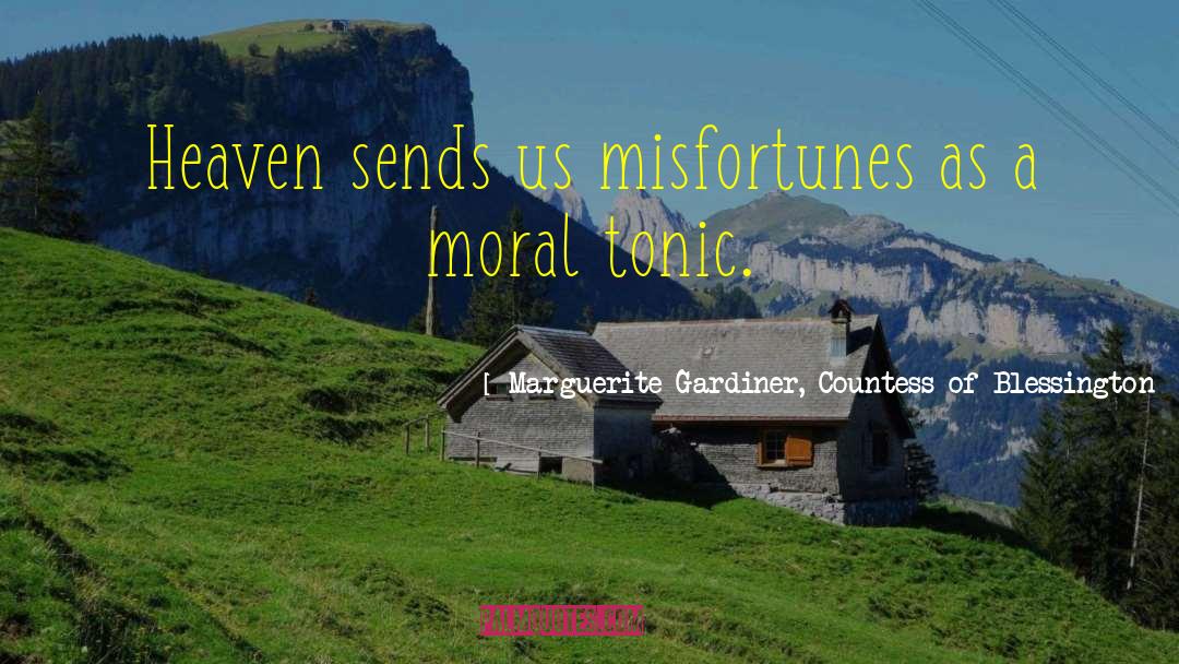 Misfortunes quotes by Marguerite Gardiner, Countess Of Blessington