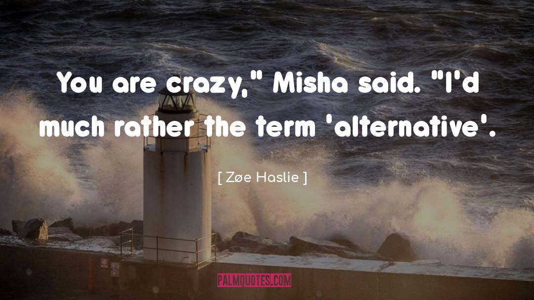 Misha quotes by Zøe Haslie