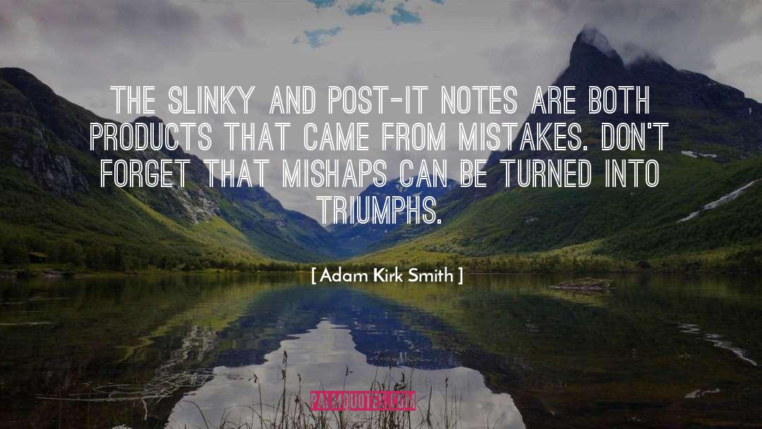 Mishaps quotes by Adam Kirk Smith