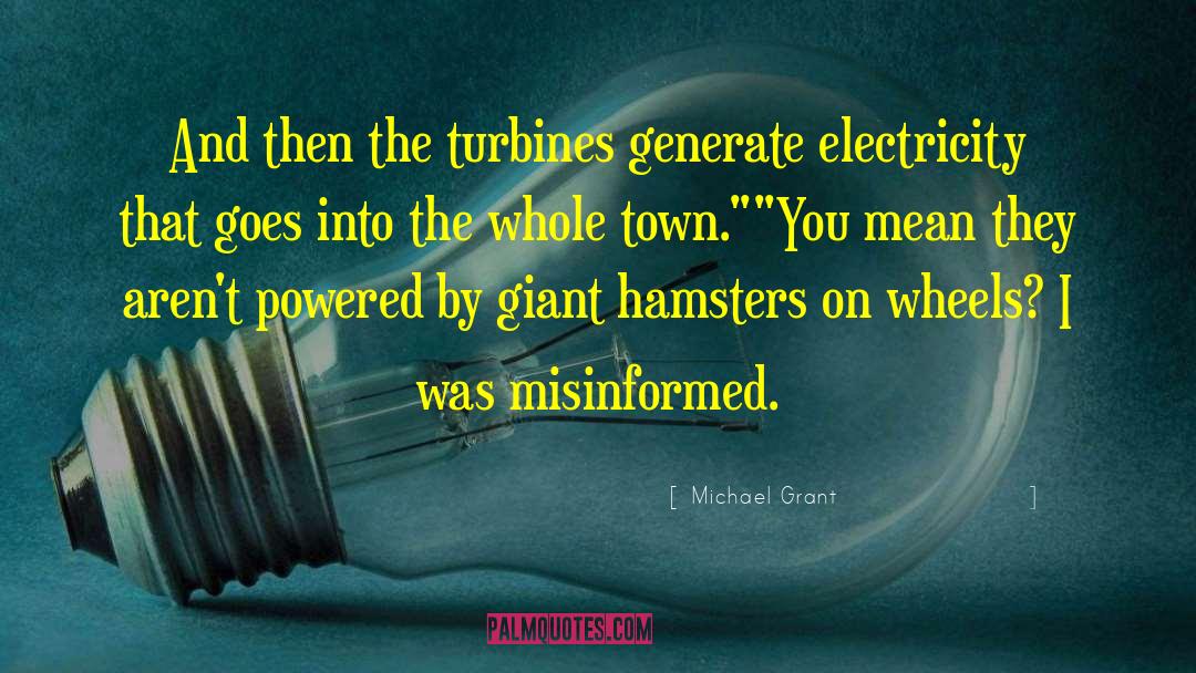 Misinformed quotes by Michael Grant