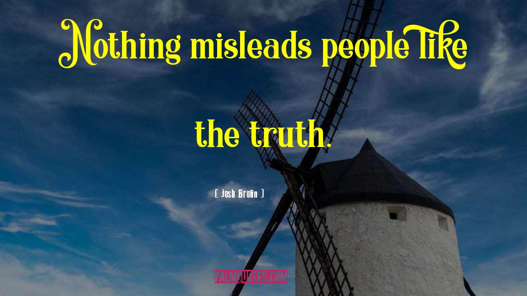 Mislead Us quotes by Josh Brolin