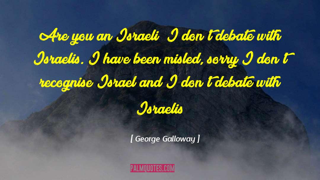 Misled quotes by George Galloway