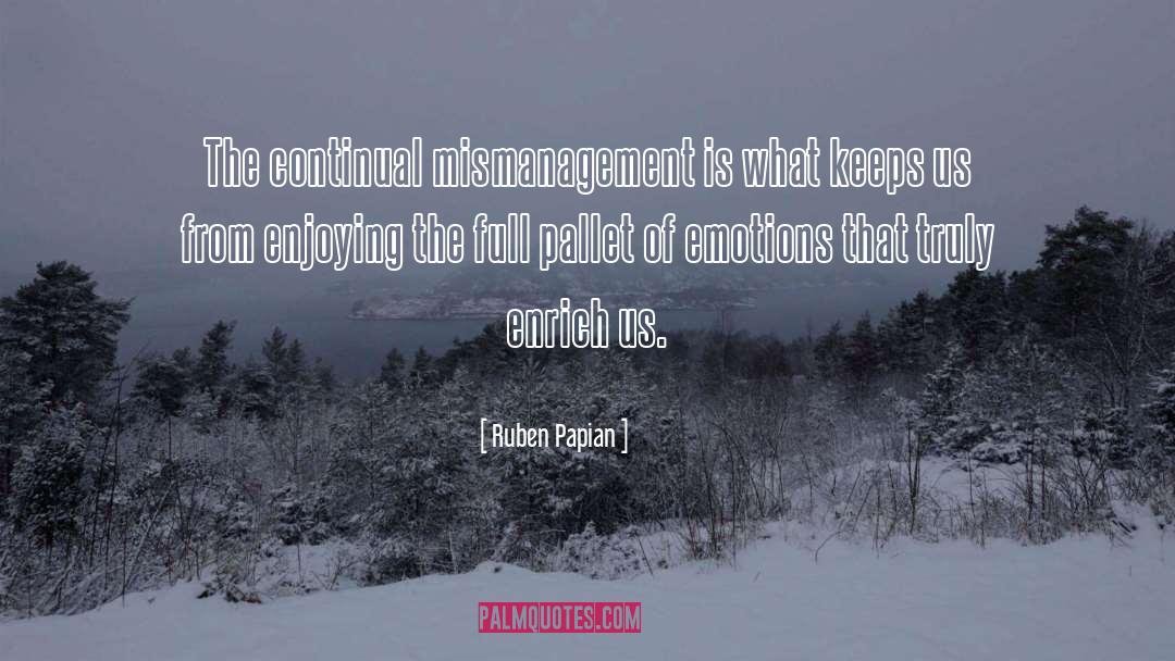 Mismanagement quotes by Ruben Papian