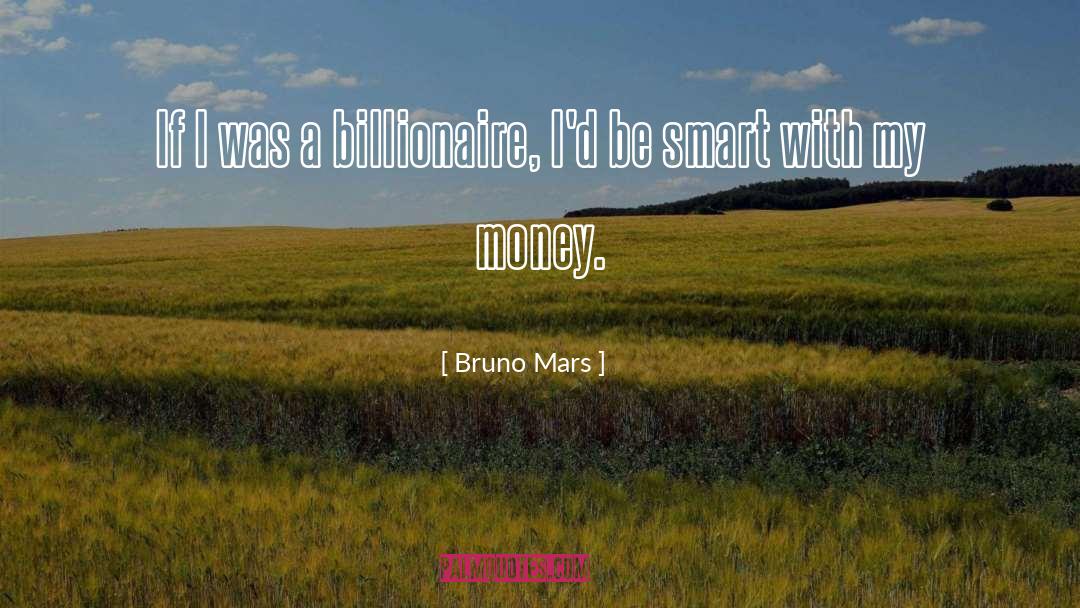 Misner Billionaire quotes by Bruno Mars