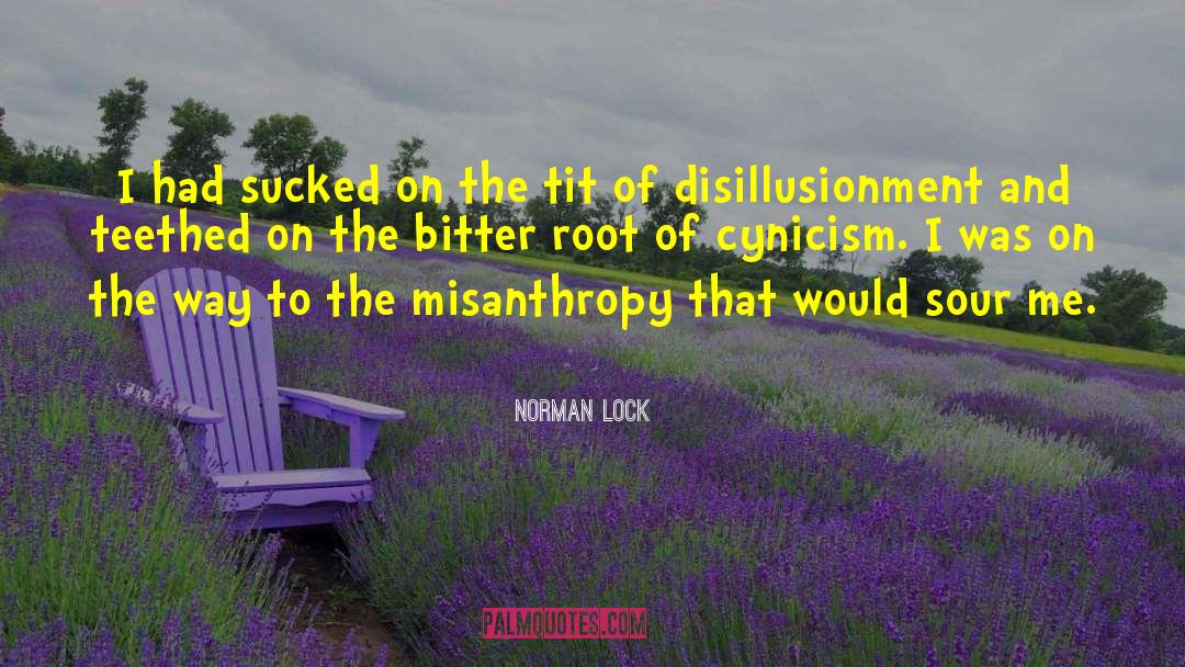 Misnthropy quotes by Norman Lock