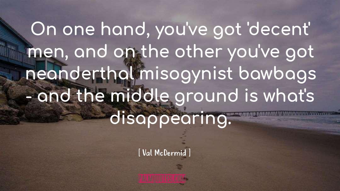 Misogynist quotes by Val McDermid