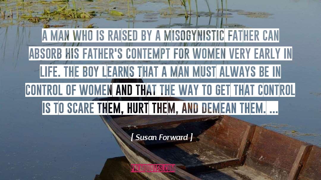 Misogynistic quotes by Susan Forward