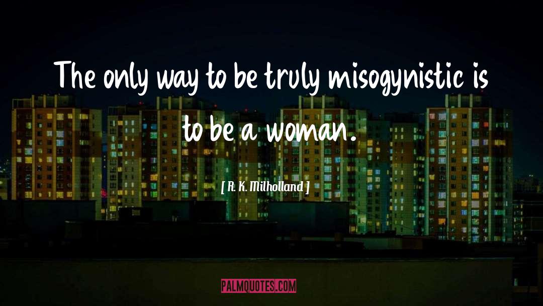 Misogynistic quotes by R. K. Milholland