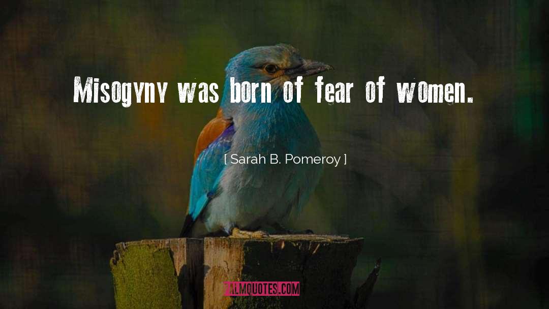 Misogyny Brainy quotes by Sarah B. Pomeroy