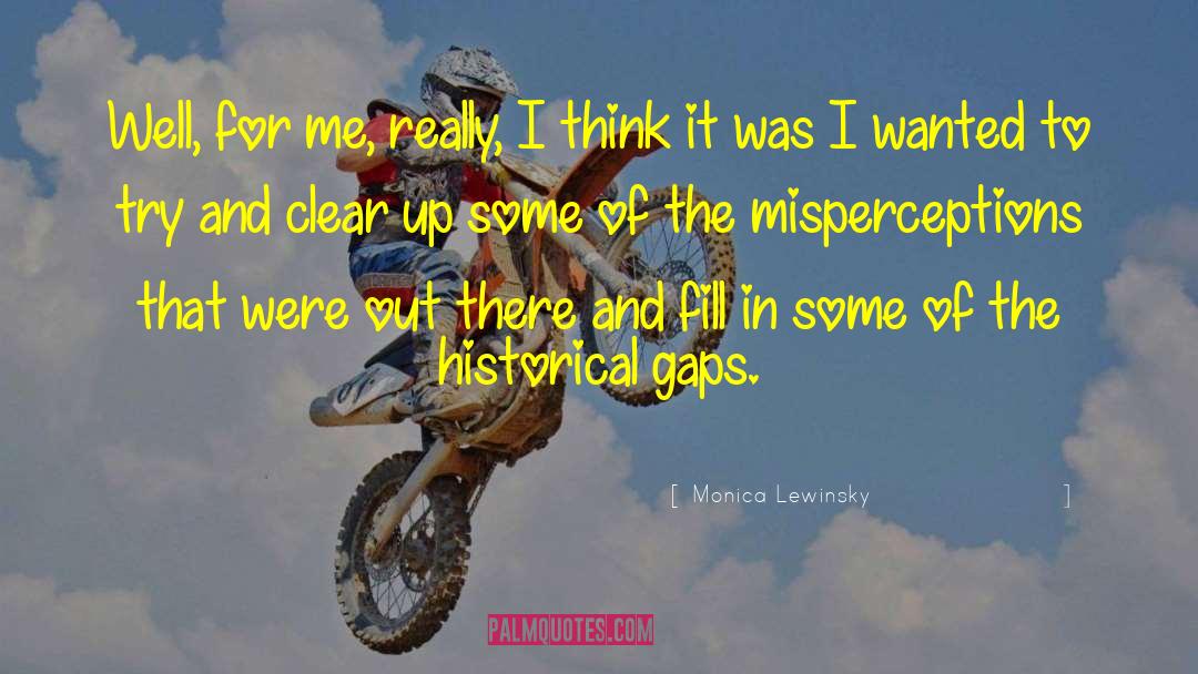 Misperception quotes by Monica Lewinsky