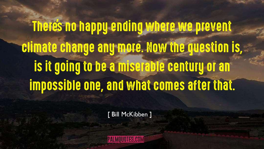 Misplaced Question quotes by Bill McKibben