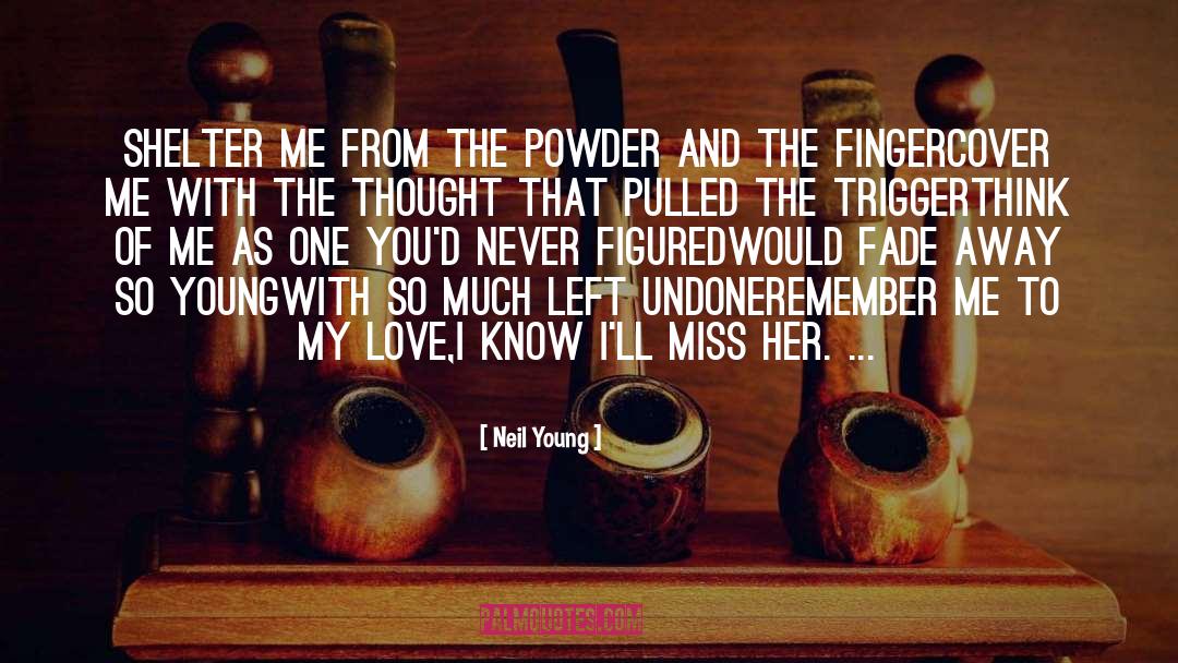 Miss Her quotes by Neil Young