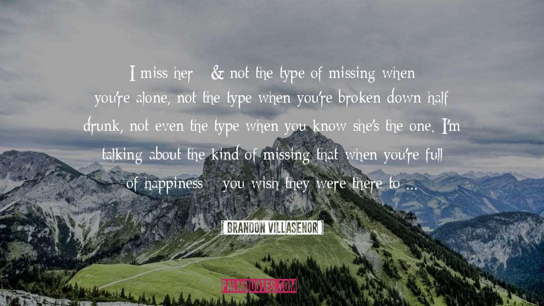 Miss Her quotes by Brandon Villasenor