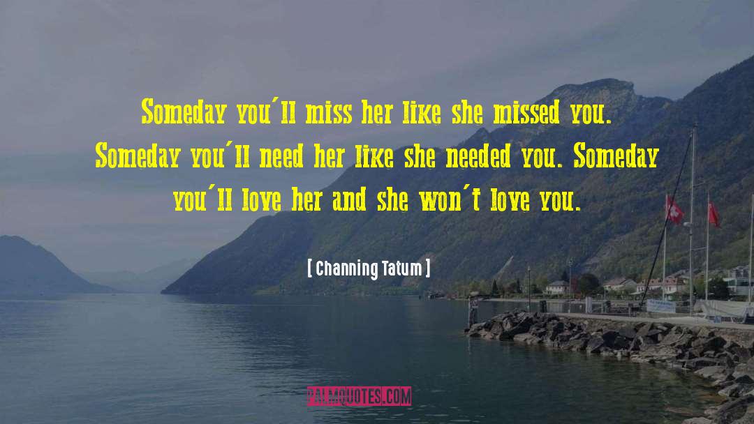 Miss Her quotes by Channing Tatum