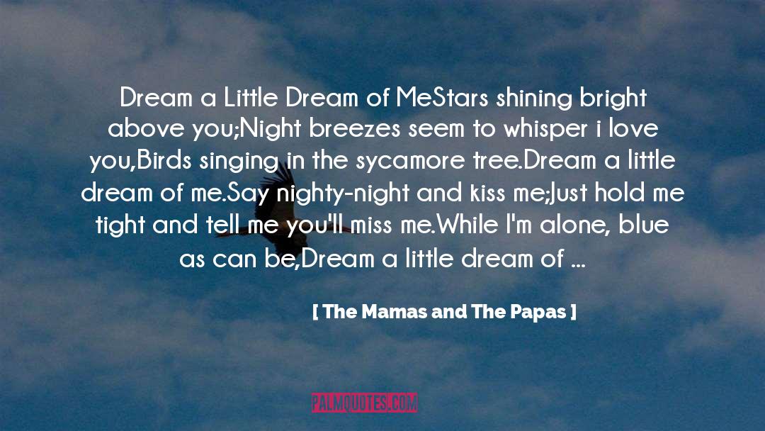 Miss Me quotes by The Mamas And The Papas