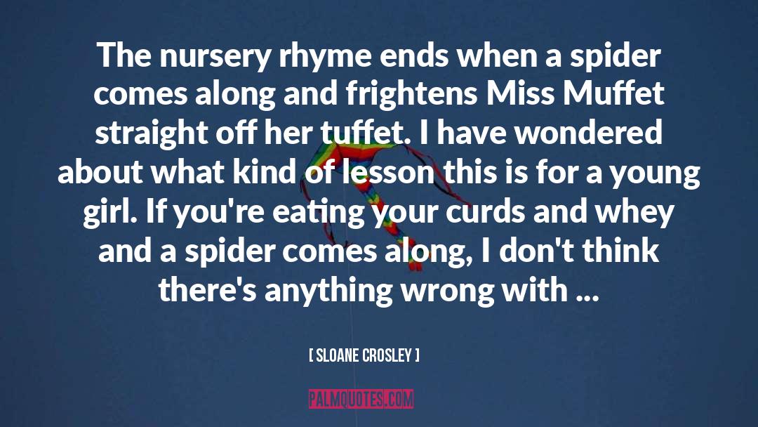Miss Muffet quotes by Sloane Crosley