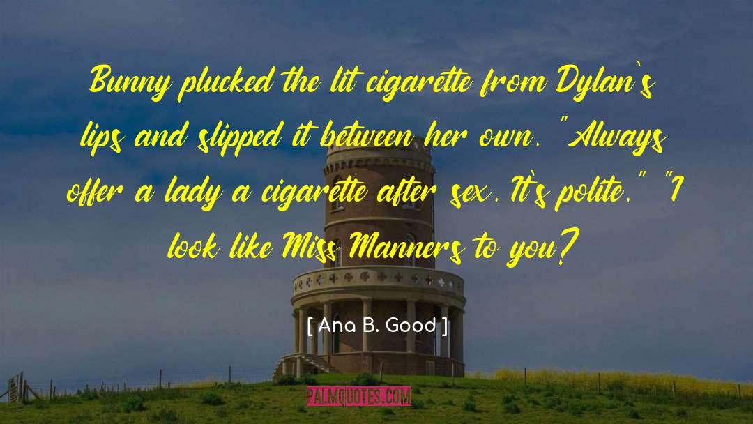 Miss Mundis quotes by Ana B. Good