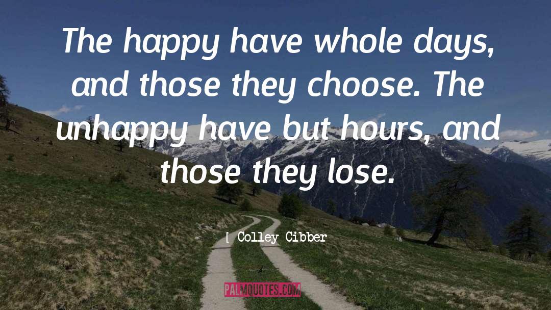Miss Those Happy Days quotes by Colley Cibber