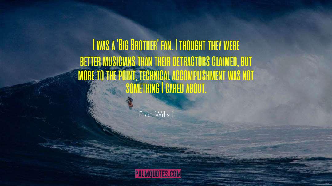 Miss U Big Brother quotes by Ellen Willis