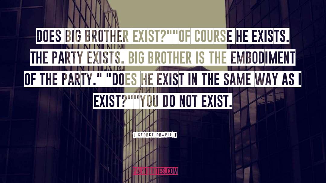 Miss U Big Brother quotes by George Orwell