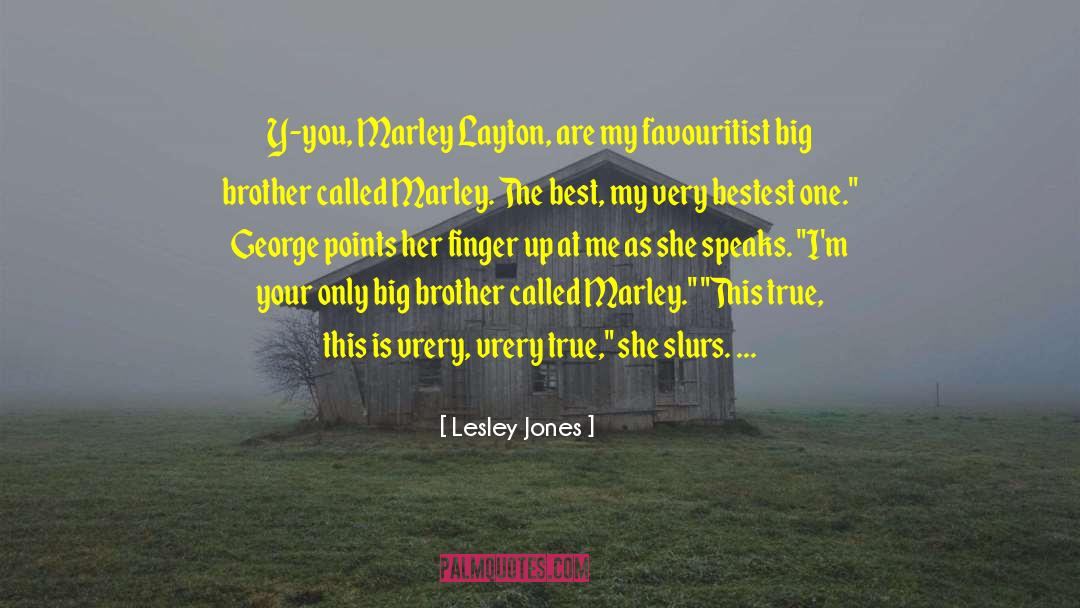 Miss U Big Brother quotes by Lesley Jones