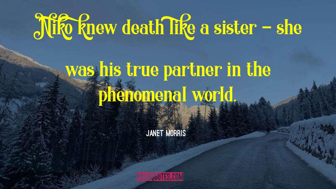 Miss You Death Sister quotes by Janet Morris