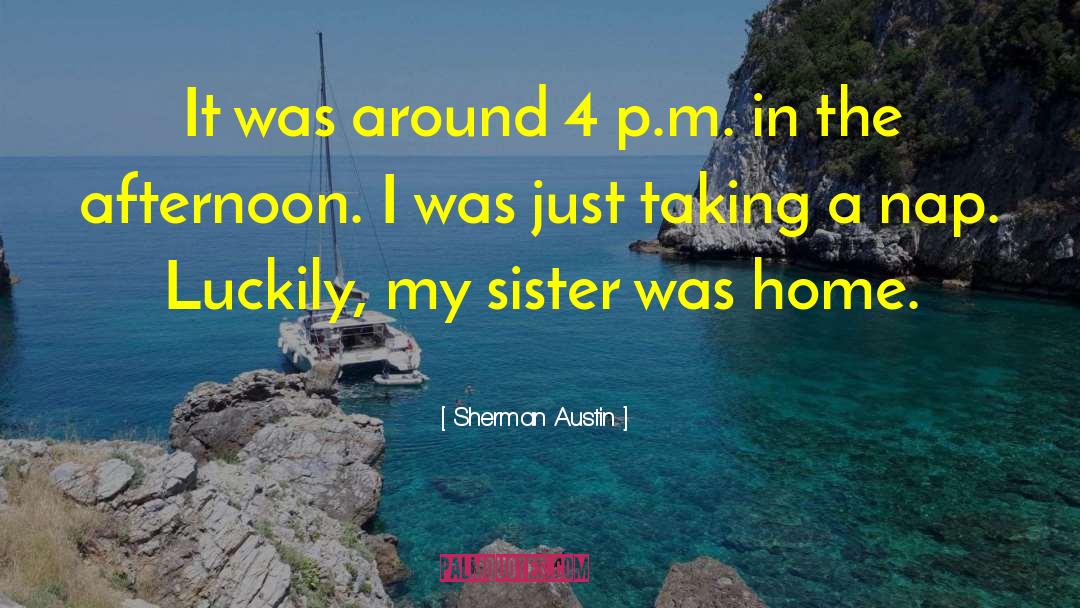 Miss You Death Sister quotes by Sherman Austin