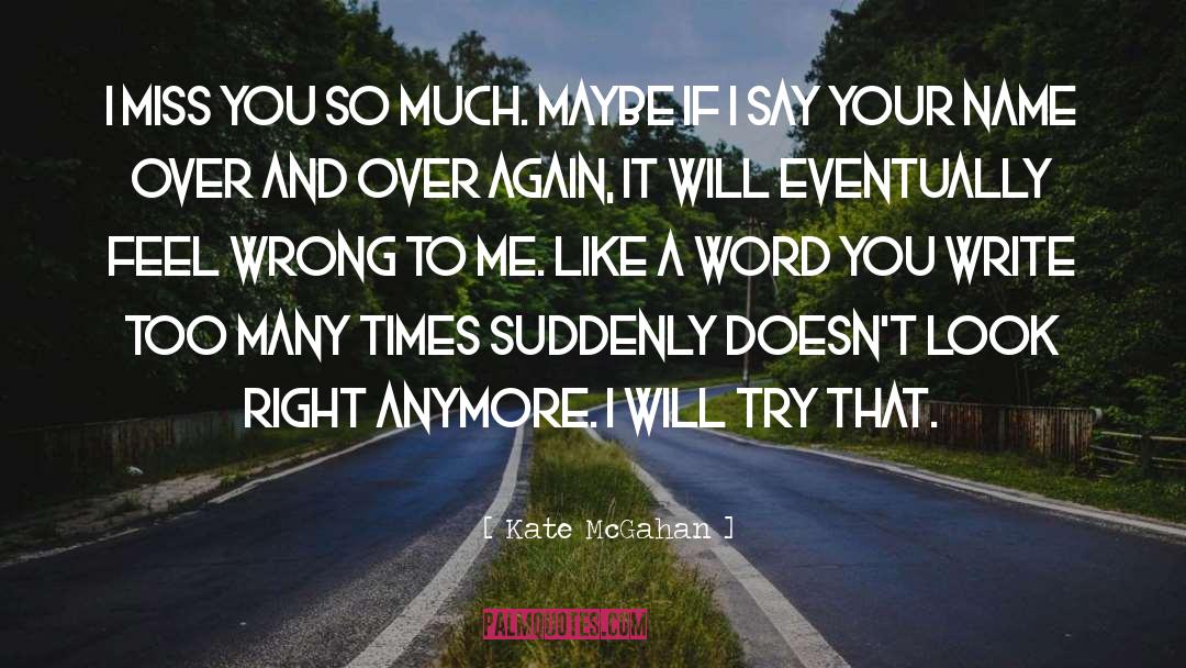 Miss You quotes by Kate McGahan