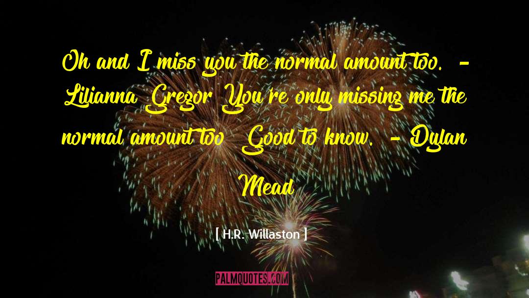 Miss You quotes by H.R. Willaston