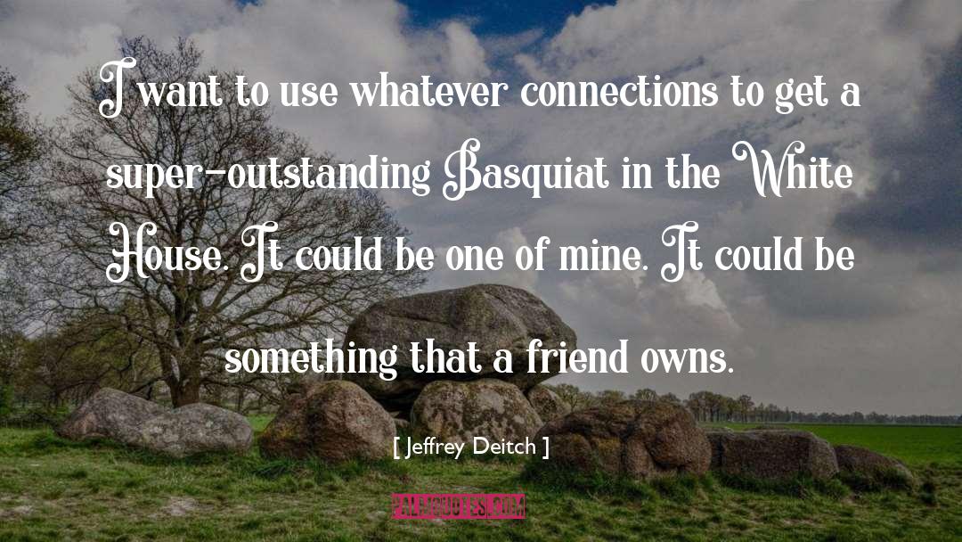 Missed Connections quotes by Jeffrey Deitch