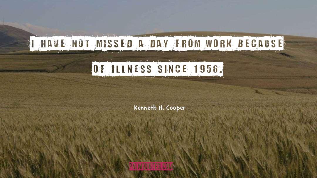 Missed Connections quotes by Kenneth H. Cooper