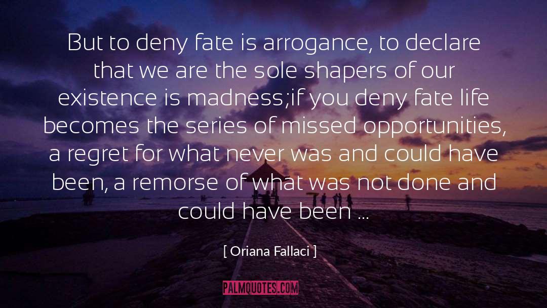 Missed Opportunities quotes by Oriana Fallaci