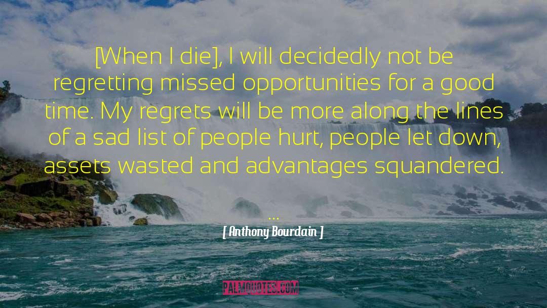 Missed Opportunities quotes by Anthony Bourdain