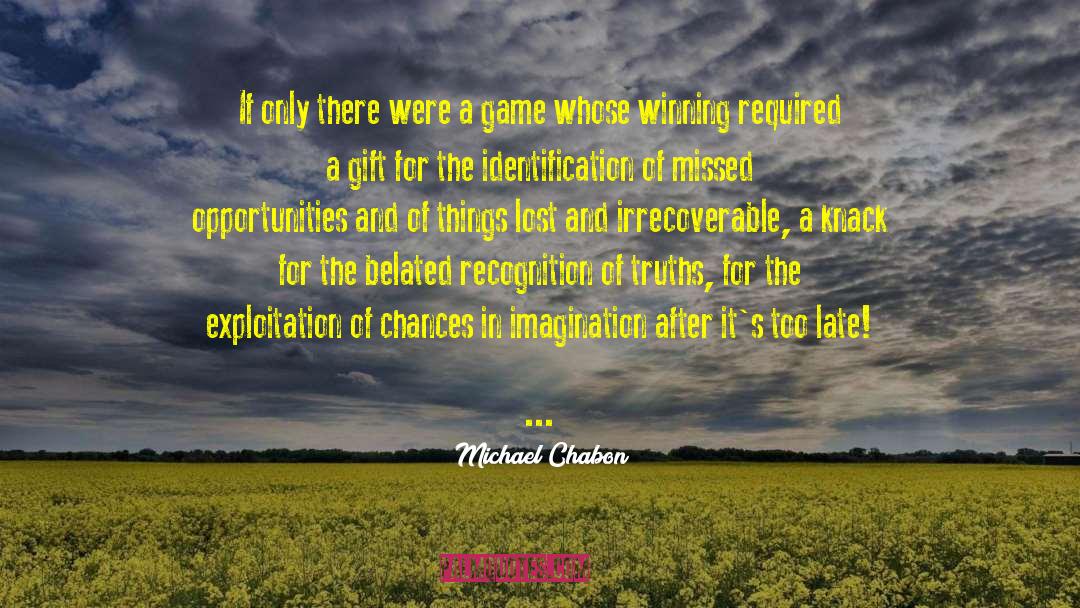 Missed Opportunities quotes by Michael Chabon