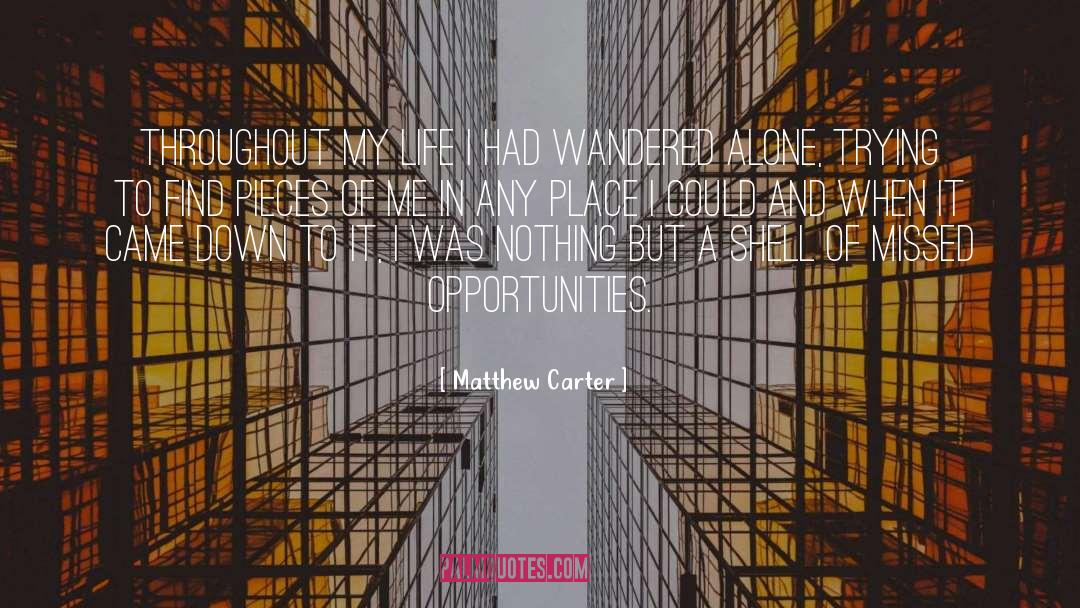 Missed Opportunity quotes by Matthew Carter