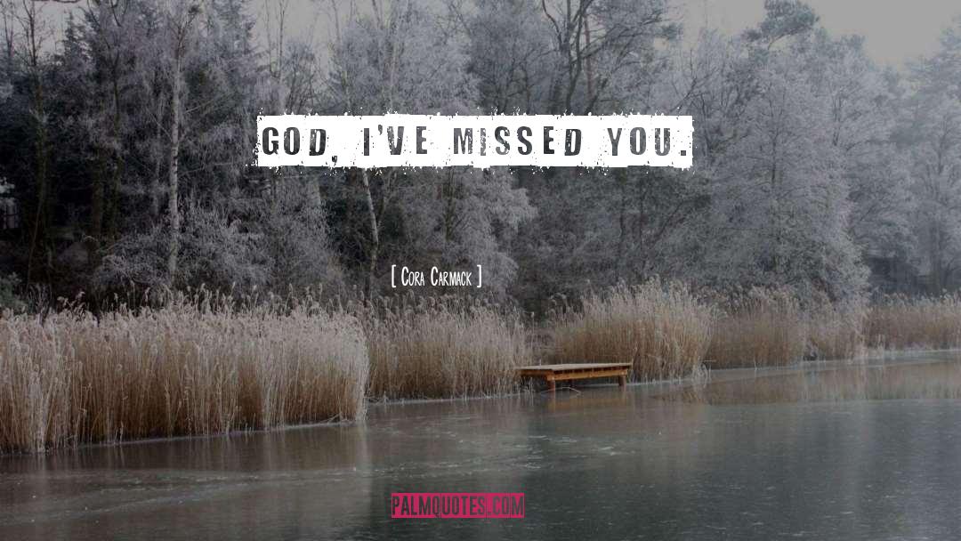 Missed You quotes by Cora Carmack