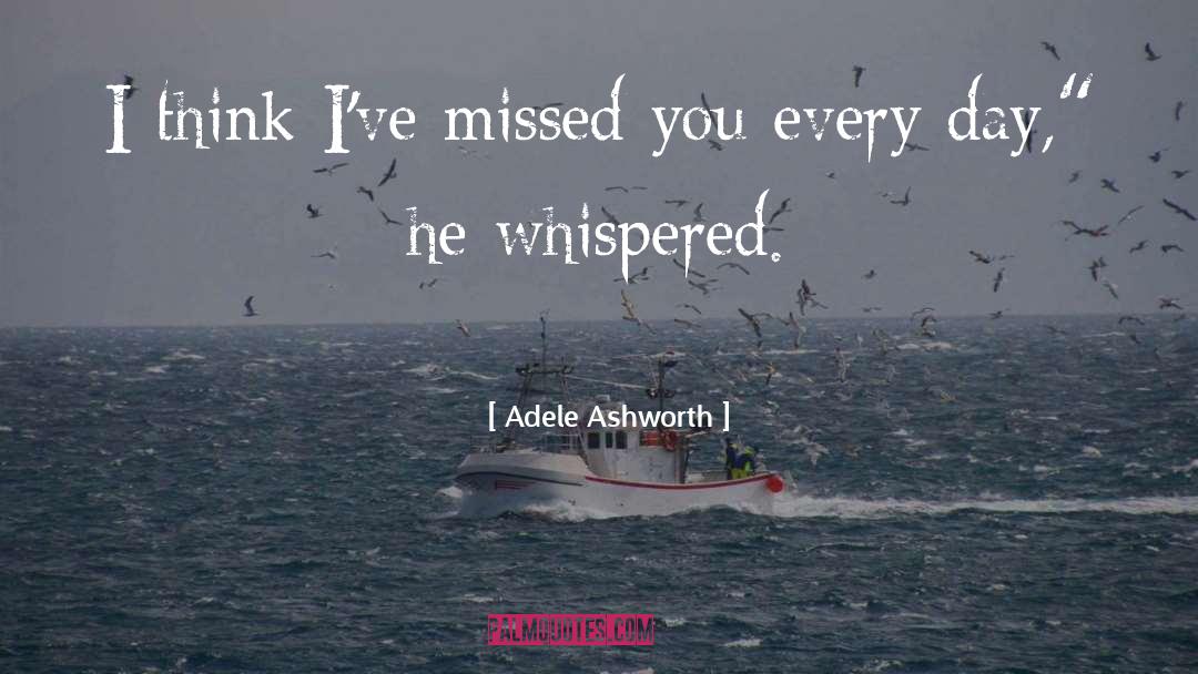 Missed You quotes by Adele Ashworth