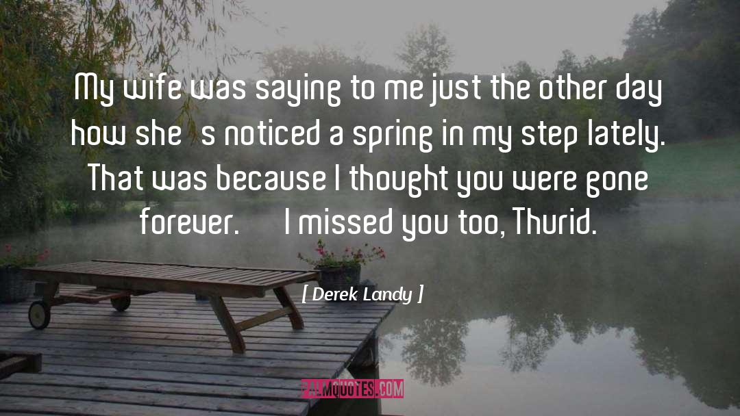 Missed You quotes by Derek Landy