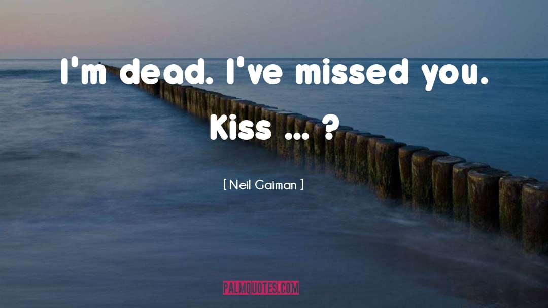 Missed You quotes by Neil Gaiman
