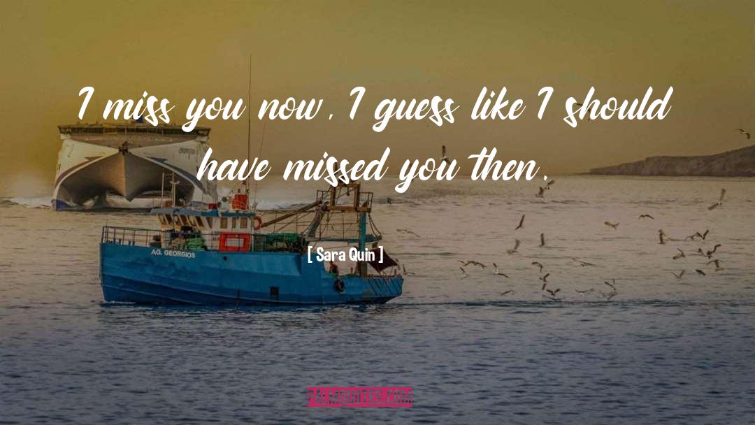 Missed You quotes by Sara Quin