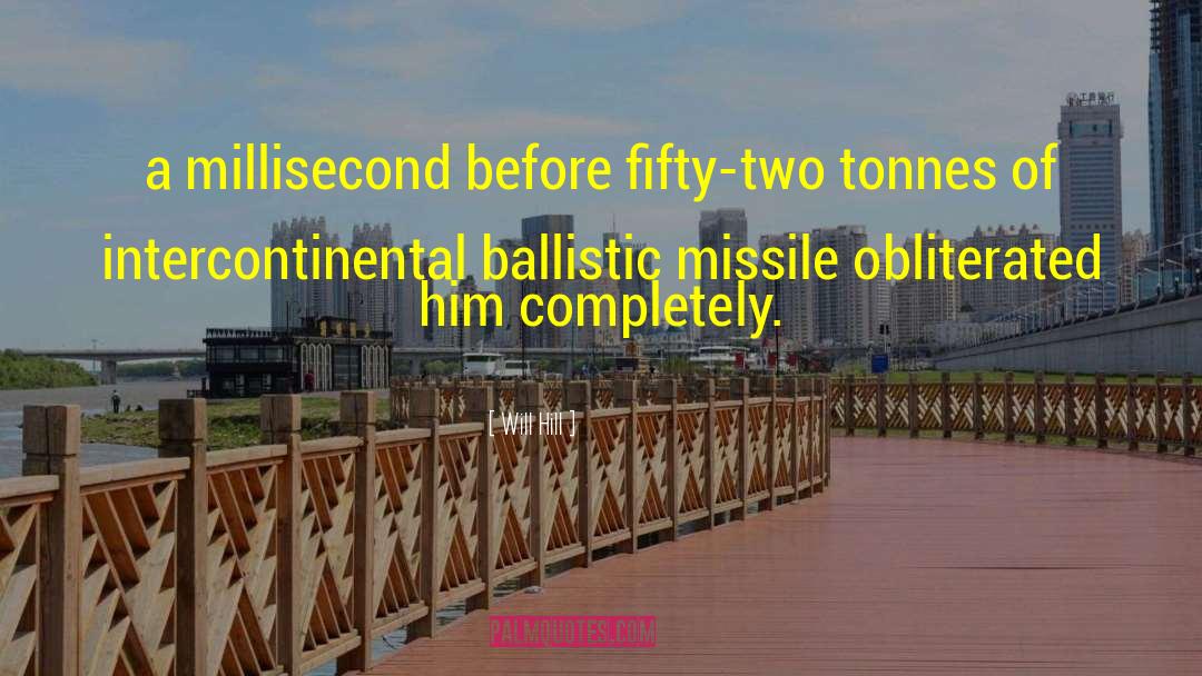 Missile quotes by Will Hill